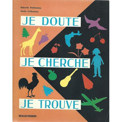 Je Doute, Je Cherche, Je Trouve