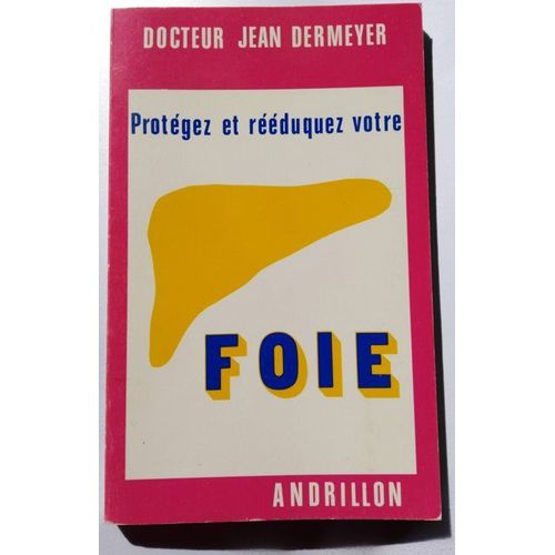Protegez Et Reeduquez Votre Foie