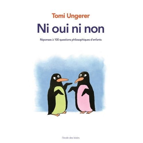 Ni Oui Ni Non - Réponses À 100 Questions Philosophiques D'enfants