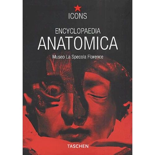 Encyclopaedia Anatomica - A Selection Of Anatomical Wax Models, Édition Trilingue Français-Anglais-Allemand
