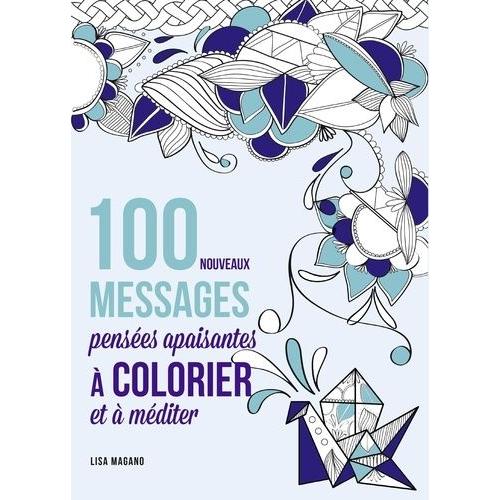 100 Messages Pensées Apaisantes À Colorier Et À Méditer