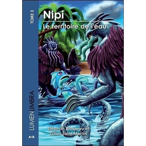 Lumenumbra Tome 3 - Nipi - Le Territoire De L'eau