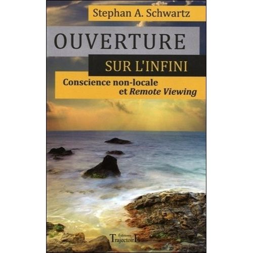 Ouverture Sur L'infini - Conscience Non_Locale Et Remote Viewing