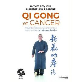 Qi Gong Et Cancer - Prévention Et Accompagnement Au Traitement