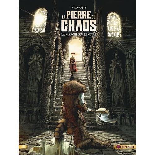 La Pierre Du Chaos Tome 3 - La Marche Sur L'empire