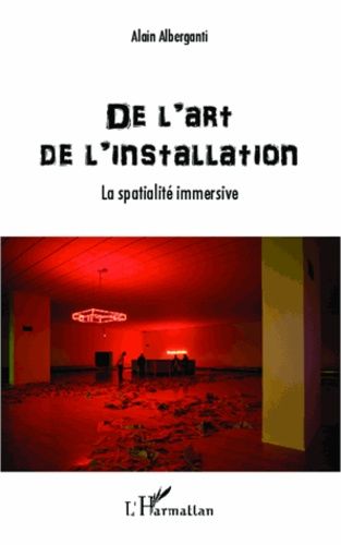 De L'art De L'installation - La Spatialité Immersive