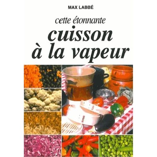 Cette Étonnante Cuisson À La Vapeur