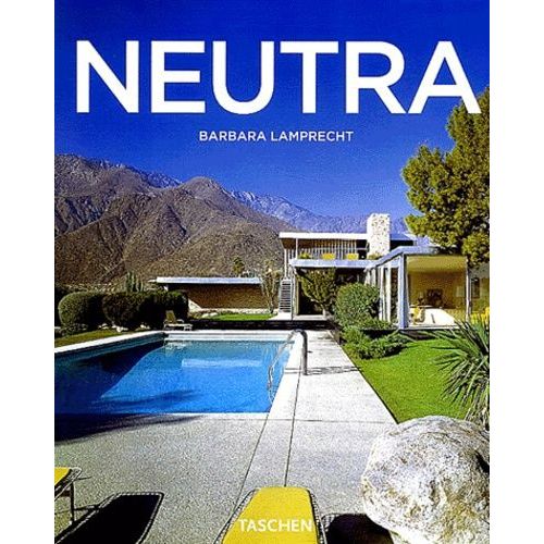 Richard Neutra, 1892-1970 - Survival Through Design