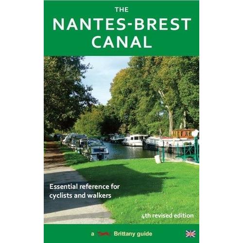 The Nantes-Brest Canal - A Guide For Cyclists And Walkers