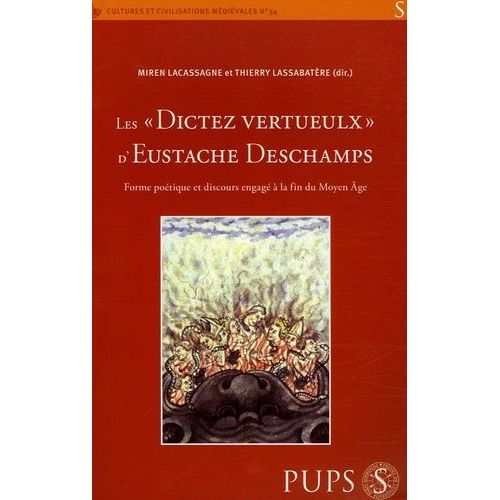 Les " Dictez Vertueulx " D'eustache Deschamps - Forme Poétique Et Discours Engagé À La Fin Du Moyen-Age