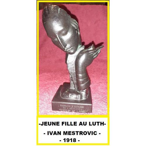 Statuette De "Ivan Mestrovic" - La Jeune Fille Au Luth - 1918 - Heuteur: 16,5cm
