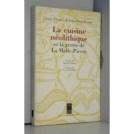 La Cuisine Néolithique : Et La Grotte De La Molle-Pierre