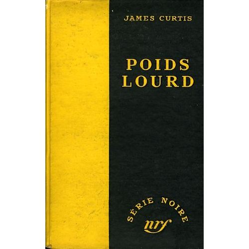 Série Noire N° 111, « Poids Lourd », James Curtis, Nrf, 1951