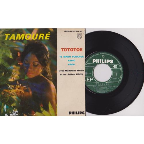 45 Ep Tamouré  Madelaine Moua  Et Les Ballet Heiva -  Te Manu Pukurua - Papio - Tototoe - Paga Philips 432 859 