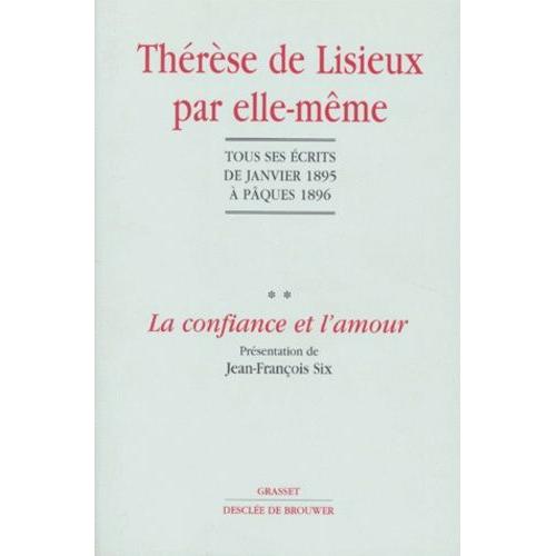 Therese De Lisieux Par Elle-Meme - Tome 2, La Confiance Et L'amour, Tous Les Écrits De Janvier 1895 À Pâques 1896