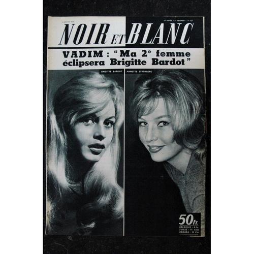 Noir Et Blanc 724 - 16 Janvier 1959 - Brigitte Bardot / Annette Stroyberg - Vadim : Ma 2° Femme Éclipsera Brigitte Bardot