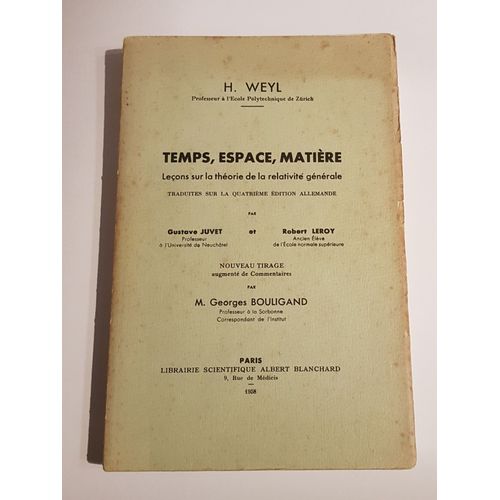Temps, Espace, Matière - Leçons Sur La Theorie De La Relativité Générale