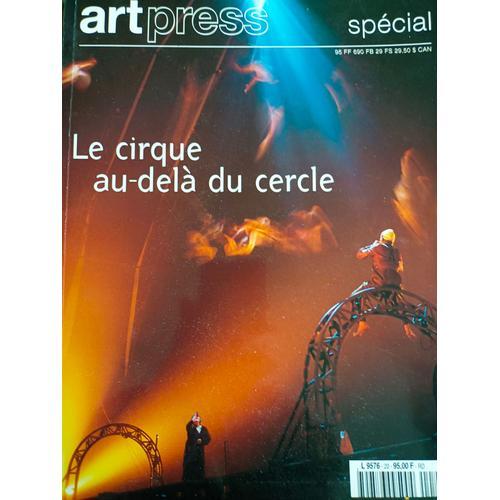 Artpress Spécial Numéro 20 - 1999 - Le Cirque Au-Delà Du Cercle.