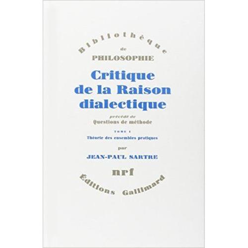 Critique De La Raison Dialectique Précédé De Questions De Méthode - Tome 1, Théorie Des Ensembles Pratiques