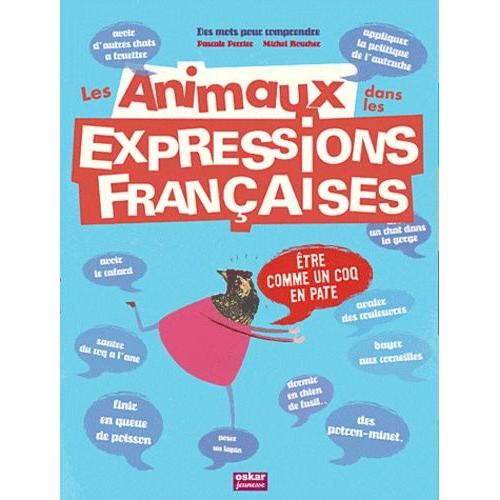 Les Animaux Dans Les Expressions Françaises