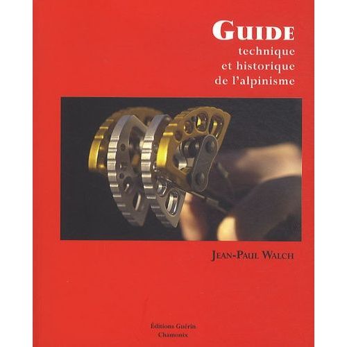 Guide Technique Et Historique De L'alpinisme