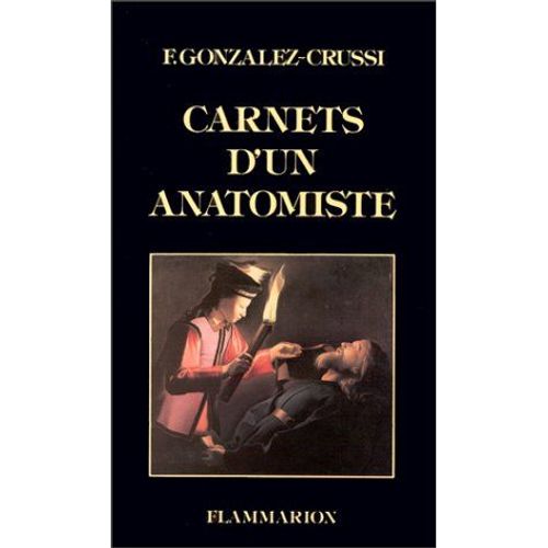  Carnets D'un Anatomiste   Gonzalez-Crussi
