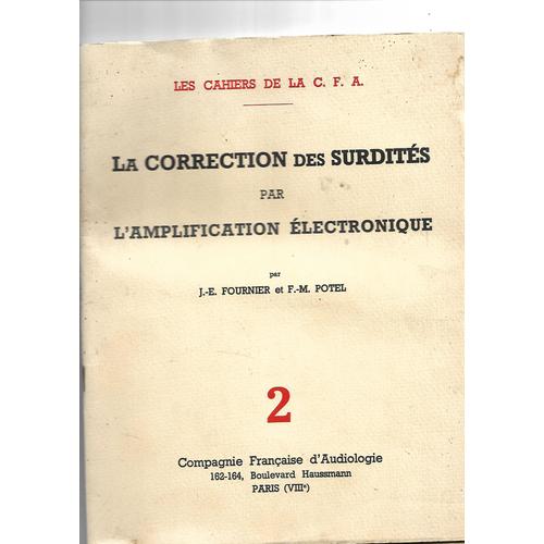 La Correction Des Surdites Par L'amplification Electronique - Les Cahiers De La C F A N°2