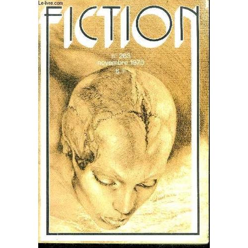 Fiction N°263 - Novembre 1975 - L Oeil Sur Le Futur Par Robert Silverberg, Sous Les Masques Par Joel Houssin, Comme Le Phenix Renaissant De Ses Cendres Par Phyllis Maclennan, Le Lendemain Des(...)