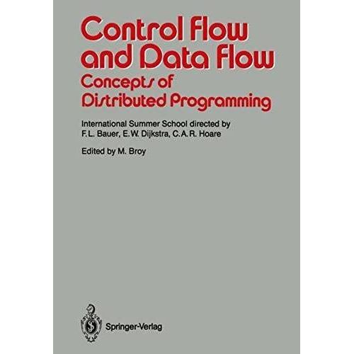 Control Flow And Data Flow: Concepts Of Distributed Programming: International Summer School (Nato Asi Subseries F:)