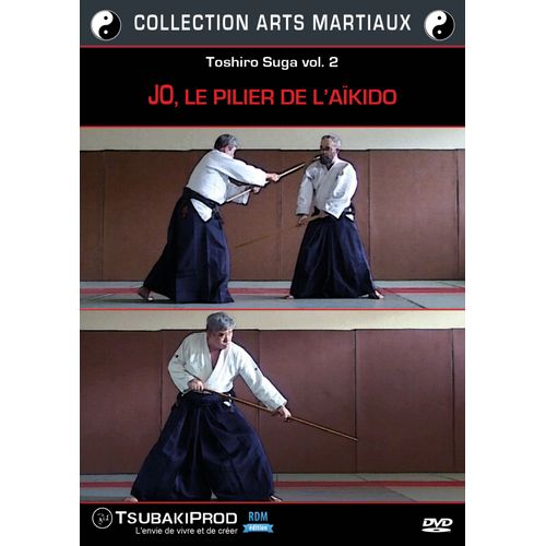 Toshiro Suga - Vol. 2 - Jo, Le Pilier De L'aïkido