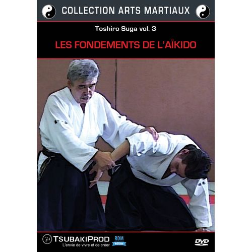 Toshiro Suga - Vol. 3 - Les Fondements De L'aïkido