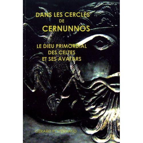 Dans Les Cercles De Cernunnos - Le Dieu Primordial Des Celtes Et Ses Avatars