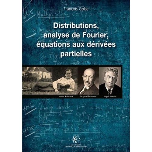 Distributions, Analyse De Fournier, Équations Aux Dérivées Partielles