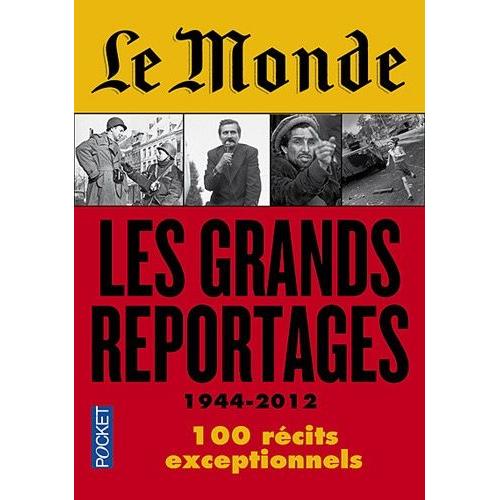 Le Monde - Les Grands Reportages 1944-2012