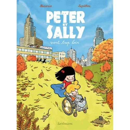 Peter Et Sally Tome 1 - Peter Et Sally Vont Trop Loin