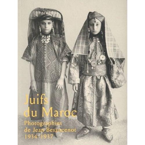 Juifs Du Maroc - Photographies De Jean Besancenot 1934-1937