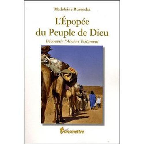 L'epopée Du Peuple De Dieu - Découvrir L'ancien Testament