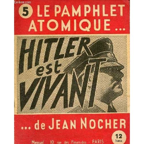 Le Pamphlet Atomique De Jean Nocher N°5 : Hitler Est Vivant.