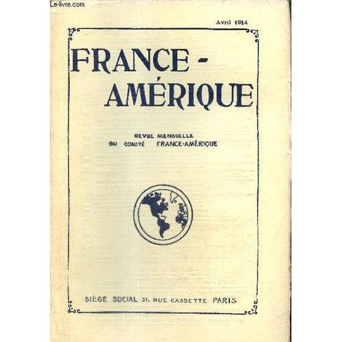 France-Amérique, N°52 (Avril 1914) : Le Futur Président De La République Du Brésil, M. Wenceslao Braz (Louis Guilaine) / La Viti-Viniculture Argentine Et Ses Problèmes (Georges Lafond) / Impressions(...)