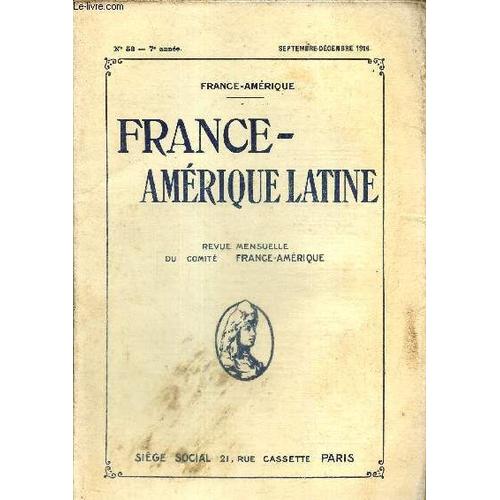 France-Amérique, Supplément France-Etats-Unis, N°58 (Septembre-Décembre 1916) : Ce Que Pense L Opinion Publique En Argentine, Au Brésil, Au Chili / Les Relations Actuelles Entre L Amérique Latine Et(...)