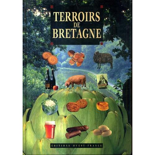 Terroirs De Bretagne Editions  Ouest France  Par Bernard Rio Et Jean Luc  Buytaert 1996