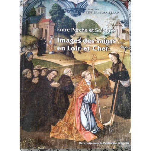 Entre Perche Et Sologne. Images Des Saints En Loir-Et-Cher