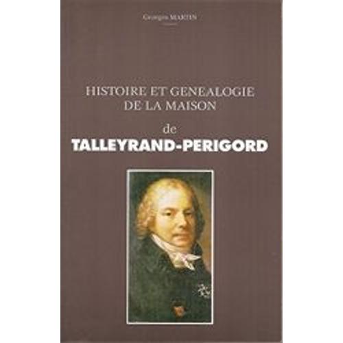 Histoire Et Généalogie De La Maison De Talleyrand-Perigord