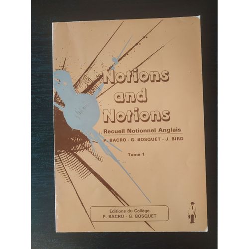 Notions And Notions  Recuei Notionnel Anglais  Tome 1