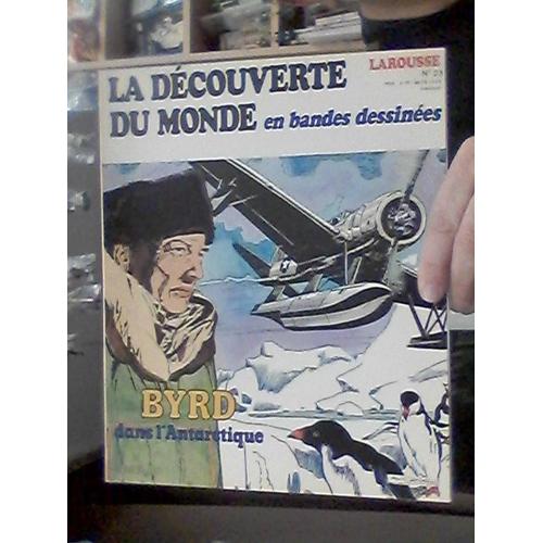 La Decouverte Du Monde En Bandes Dessinées 23 Byrd Dans L'antarctique Marzal-Vanos Ongaro Larousse