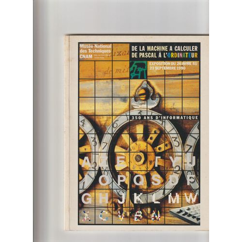 De La Machine À Calculer De Pascal À L'ordinateur - 350 Ans D'informatique ( Exposition Du 26 Avril Au 23 Septembre 1990 )