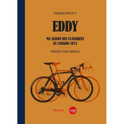Eddy : Ma Saison Des Classiques En Version 1973