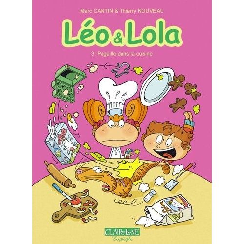 Léo Et Léa Tome 3 - Pagaille Dans La Cuisine