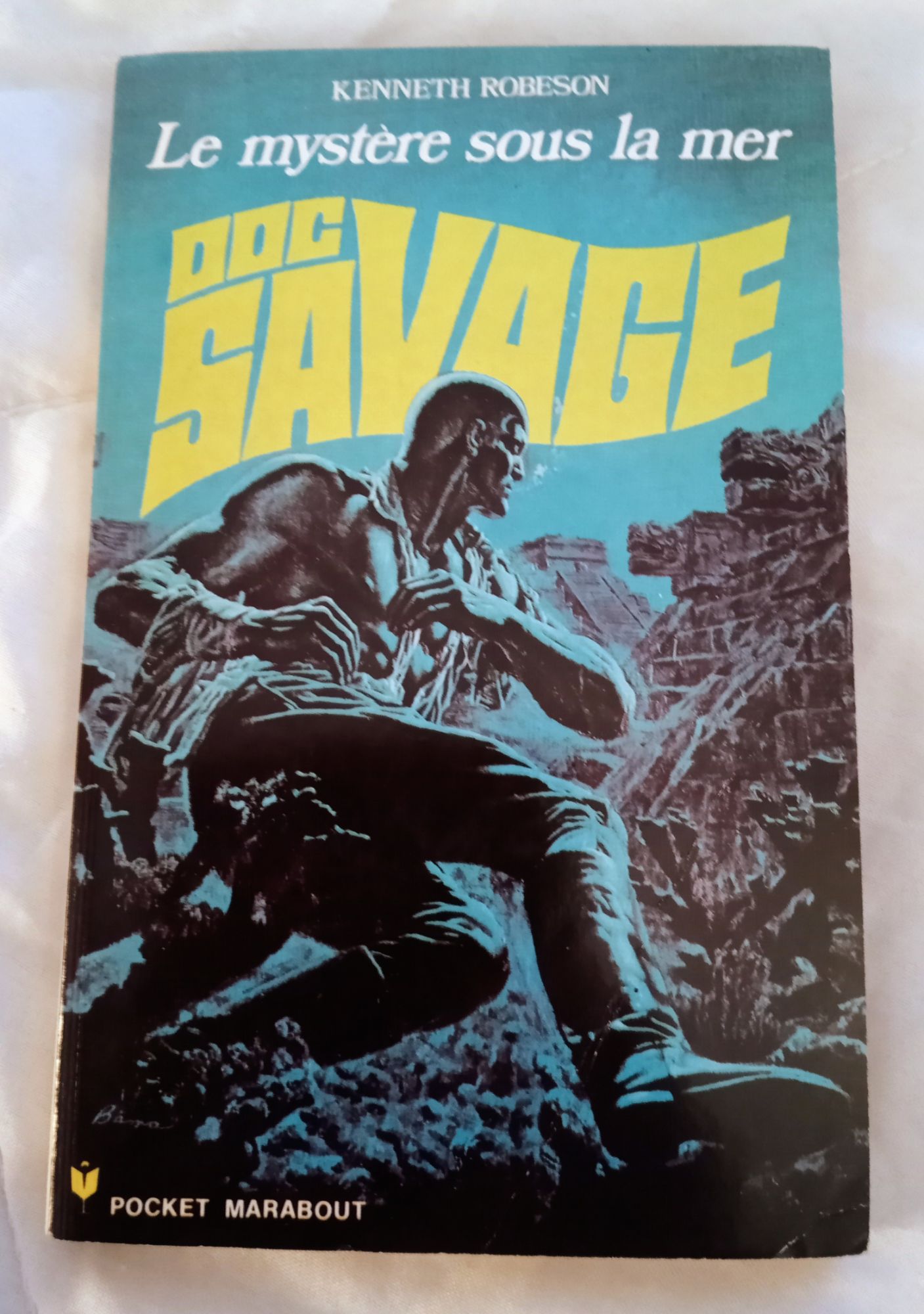 Doc Savage 27 * De Kenneth Robeson * La Mystere Sous La Mer * Pocket Marabout Numero 106 * Edition Originale Marabout 1972 * 162 Pages