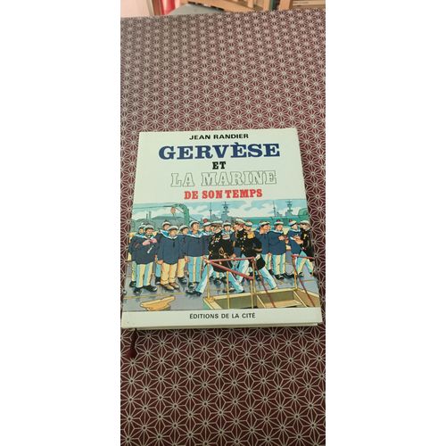 Gervese Et La Marine De Son Temps. 1ère Édition 1980 Limitée À 4000 Exemplaires
